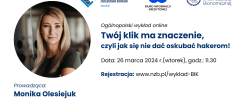 Monika Olesiejuk, główna specjalistka BIK, prowadzi wykład online "Twój klik ma znaczenie".