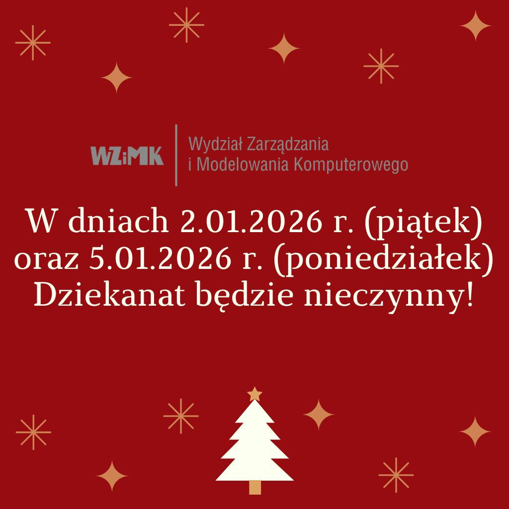 Komunikat o dniach nieczynności Dziekanatu Wydziału Zarządzania i Modelowania Komputerowego w dniach 2 i 5 stycznia 2026 r.