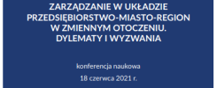 Plakat konferencji naukowej "Zarządzanie w układzie przedsiębiorstwo-miasto-region w zmiennym otoczeniu.